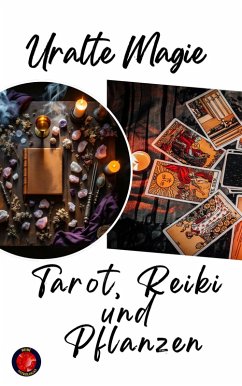 Cover Uralte Magie Tarot, Reiki und Pflanzen (eBook, ePUB)
