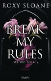 Break My Rules / Oxford Legacy Bd.2 (eBook, ePUB) Break My Rules / Oxford Legacy Bd.2 (eBook, ePUB)