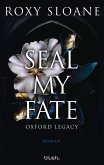 Seal My Fate / Oxford Legacy Bd.3 (eBook, ePUB) Seal My Fate / Oxford Legacy Bd.3 (eBook, ePUB)