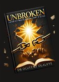 Unbroken - A Story of Strength, Survival, and Pursuit of Justice (The Unyielding Spirit, #1) (eBook, ePUB) Unbroken - A Story of Strength, Survival, and Pursuit of Justice (The Unyielding Spirit, #1) (eBook, ePUB)