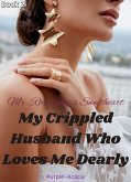 My Crippled Husband Who Loves Me Dearly (eBook, ePUB)