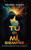 El Tú En Mí, Siempre (eBook, ePUB) El Tú En Mí, Siempre (eBook, ePUB)