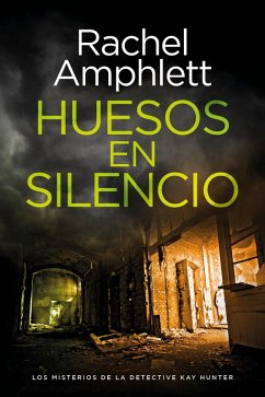 Huesos en silencio (eBook, ePUB) - Amphlett, Rachel