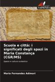 Scuola e città: i significati degli spazi in Maria Constança (CGR/MS)