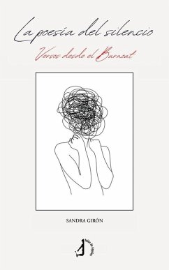 La poesía del silencio: Versos desde el Burnout La poesía del silencio: Versos desde el Burnout
