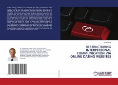 RESTRUCTURING INTERPERSONAL COMMUNICATION VIA ONLINE DATING WEBSITES RESTRUCTURING INTERPERSONAL COMMUNICATION VIA ONLINE DATING WEBSITES