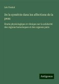 De la symétrie dans les affections de la peau De la symétrie dans les affections de la peau