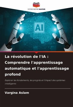 La révolution de l'IA : Comprendre l'apprentissage automatique et l'apprentissage profond - Aslam, Vargina