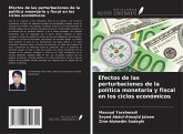 Efectos de las perturbaciones de la política monetaria y fiscal en los ciclos económicos