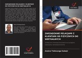 ZARZ¿DZANIE RELACJAMI Z KLIENTAMI OD FIZYCZNYCH DO WIRTUALNYCH ZARZ¿DZANIE RELACJAMI Z KLIENTAMI OD FIZYCZNYCH DO WIRTUALNYCH