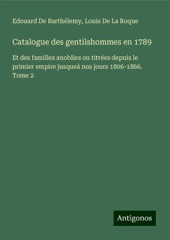 Catalogue des gentilshommes en 1789 - de Barthélemy, Edouard; De La Roque, Louis