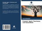 Freizeit, Sport, Tourismus und Gesundheit Freizeit, Sport, Tourismus und Gesundheit