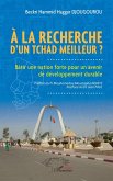 À la recherche d'un Tchad meilleur ? À la recherche d'un Tchad meilleur ?