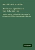 Histoire de la république des États-Unis, 1620-1860 Histoire de la république des États-Unis, 1620-1860