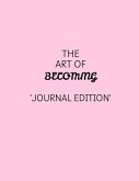 The Art of Becoming - Journal Edition The Art of Becoming - Journal Edition