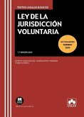 Ley de la Jurisdicción Voluntaria: Contiene concordancias, modificaciones resaltadas e índice analítico Ley de la Jurisdicción Voluntaria: Contiene concordancias, modificaciones resaltadas e índice analítico