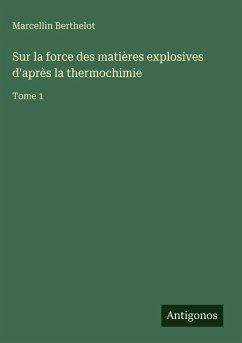 Cover Sur la force des matières explosives d'après la thermochimie