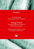 Dosage Forms - Emerging Trends and Prospective Drug-Delivery Systems Dosage Forms - Emerging Trends and Prospective Drug-Delivery Systems