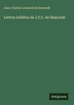 Lettres inédites de J.C.L. de Sismondi - Sismondi, Jean-Charles-Léonard de