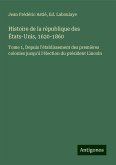 Histoire de la république des États-Unis, 1620-1860 Histoire de la république des États-Unis, 1620-1860
