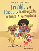 Frankie y el Fiasco de Mantequilla de Mani y Mermelada Frankie y el Fiasco de Mantequilla de Mani y Mermelada