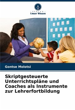 Skriptgesteuerte Unterrichtspläne und Coaches als Instrumente zur Lehrerfortbildung - Molotsi, Gontse