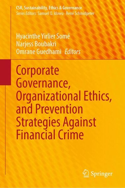 Corporate Governance, Organizational Ethics, and Prevention Strategies Against Financial Crime (eBook, PDF) Corporate Governance, Organizational Ethics, and Prevention Strategies Against Financial Crime (eBook, PDF)