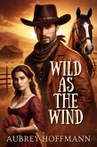 Wild as the Wind (eBook, ePUB) Wild as the Wind (eBook, ePUB)