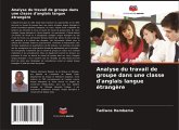 Analyse du travail de groupe dans une classe d'anglais langue étrangère Analyse du travail de groupe dans une classe d'anglais langue étrangère