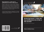 Prescripciones y retos de los profesores en el día a día escolar Prescripciones y retos de los profesores en el día a día escolar
