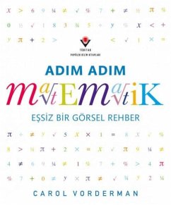 Adim Adim Matematik - Essiz Bir Görsel Sölen - Vorderman, Carol Adim Adim Matematik - Essiz Bir Görsel Sölen - Vorderman, Carol
