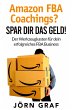 Amazon FBA Coachings? Spar dir das Geld! - Bild 1