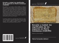Cover Escuela y ciudad: los significados de los espacios en Maria Constança (CGR/MS)