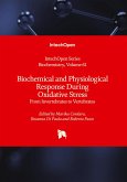 Biochemical and Physiological Response During Oxidative Stress - From Invertebrates to Vertebrates Biochemical and Physiological Response During Oxidative Stress - From Invertebrates to Vertebrates