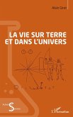 La vie sur Terre et dans l'Univers La vie sur Terre et dans l'Univers
