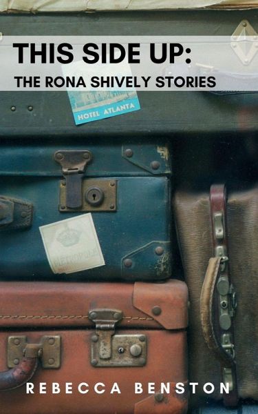 This Side Up: The Rona Shively Stories (eBook, ePUB) This Side Up: The Rona Shively Stories (eBook, ePUB)