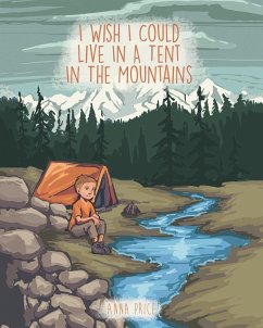 I Wish I Could Live in a Tent in the Mountains - Price, Anna