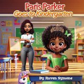 Paris Parker Goes to Kindergarten Paris Parker Goes to Kindergarten
