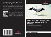 Legs that walk bodies that dance: a dialog with MI theory Legs that walk bodies that dance: a dialog with MI theory