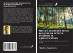 Gestión sostenible de los recursos de la tierra mediante la agrosilvicultura Gestión sostenible de los recursos de la tierra mediante la agrosilvicultura