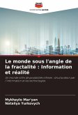 Le monde sous l'angle de la fractalité : Information et réalité