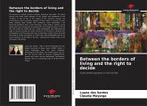 Between the borders of living and the right to decide Between the borders of living and the right to decide