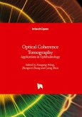 Optical Coherence Tomography - Applications in Ophthalmology Optical Coherence Tomography - Applications in Ophthalmology