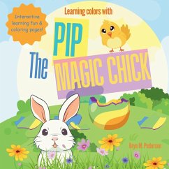 Learning Colors with Pip the Magic Chick - Pederson, Bryn M