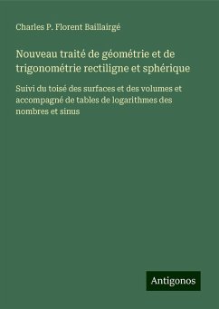 Nouveau traité de géométrie et de trigonométrie rectiligne et sphérique - Baillairgé, Charles P. Florent
