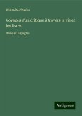 Voyages d'un critique à travers la vie et les livres Voyages d'un critique à travers la vie et les livres