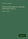 Traité de chimie générale, analytique, industrielle et agricole Traité de chimie générale, analytique, industrielle et agricole