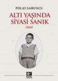 Alti Yasinda Siyasi Sanik Alti Yasinda Siyasi Sanik