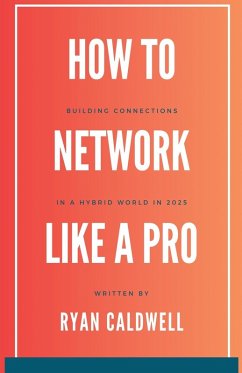 How to Network Like a Pro - Caldwell, Ryan