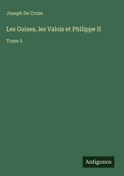Cover Les Guises, les Valois et Philippe II
